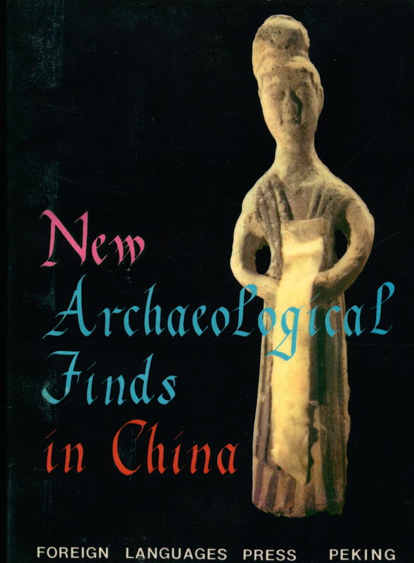 New archaeological finds in China : discoveries during the cultural revolution cover