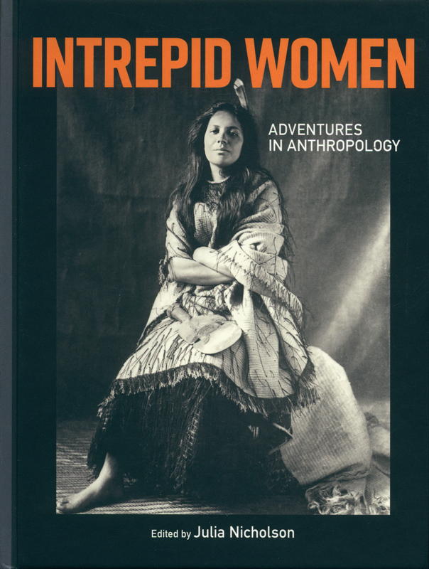 Intrepid women : adventures in anthropology / edited by Julia Nicholson cover
