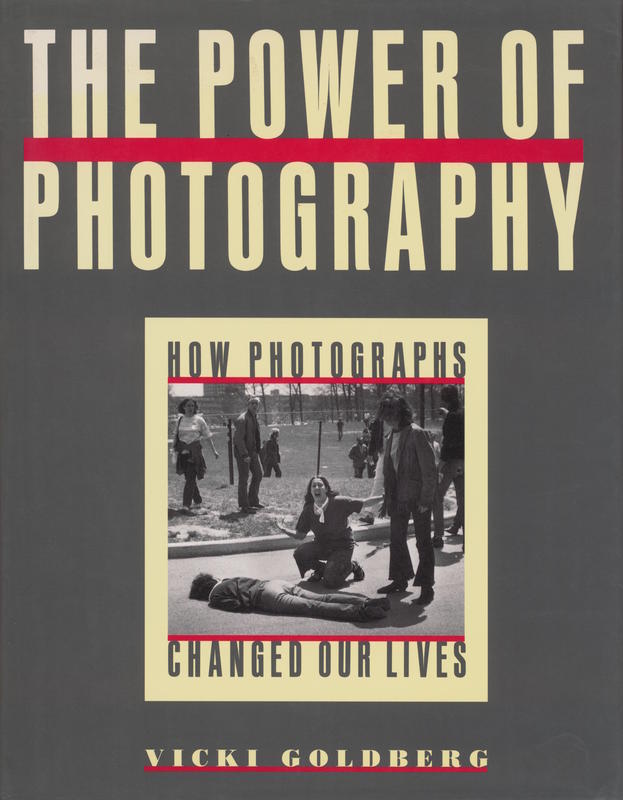 The power of photography : how photographs changed our lives / Vicki Goldberg cover