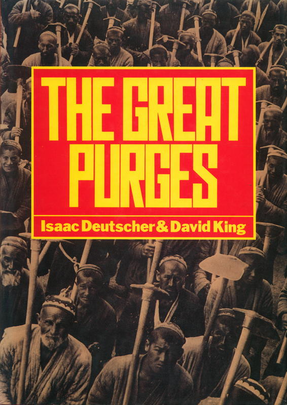 The great purges / written by Isaac Deutscher, edited by Tamara Deutscher, designed by David King cover