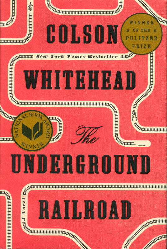 The underground railroad : a novel / Colson Whitehead cover