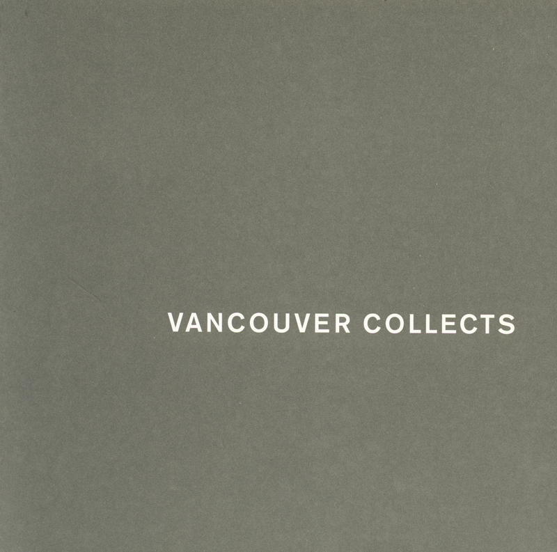 Vancouver collects : the group of seven, sun pictures to photoconceptualism : photography from local collections : between passion and logic, contemporary and modern art / Vancouver Art Gallery cover