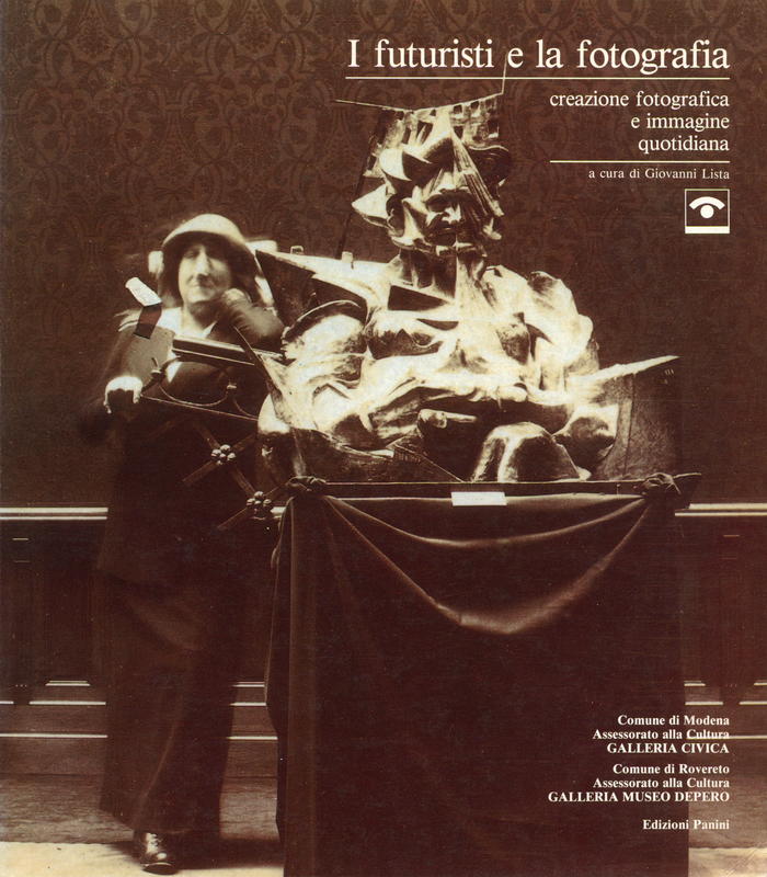 I futuristi e la fotografia : creazione fotografica e immagine quotidiana / a cura di Giovani Lista cover