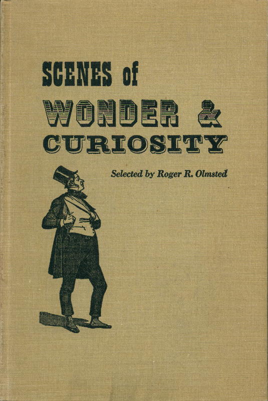 Scenes of wonder & curiosity : from Hutchings' California magazine, 1856–1861 / edited by R. R. Olmsted cover