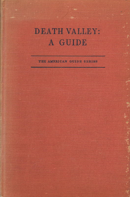 Death valley : a guide / written and compiled by the Federal Writers' Project of the works progress administration of Northern California cover