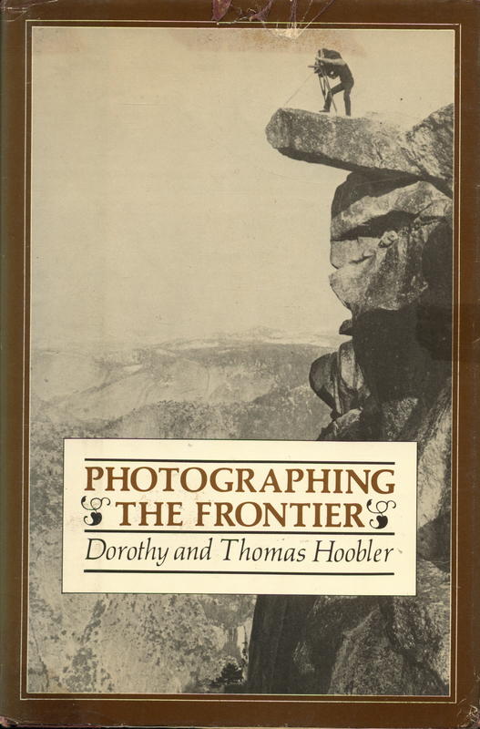 Photographing the frontier / Dorothy and Thomas Hoobler cover