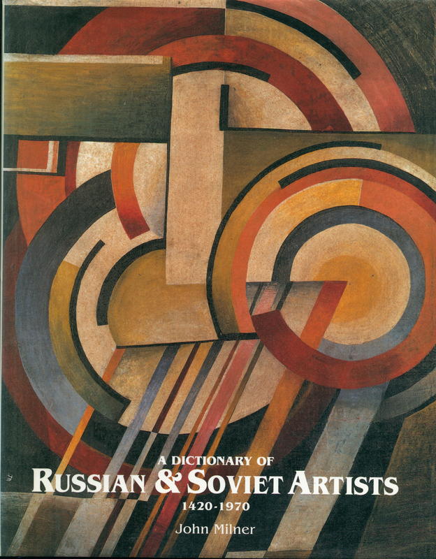 A dictionary of Russian and Soviet artists 1420–1970 / John Milner cover