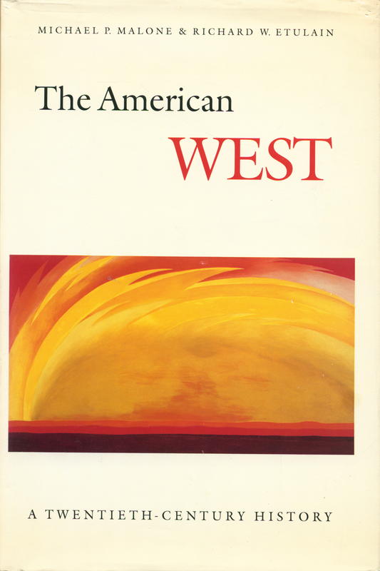 The American West : a twentieth-century history / Michael P. Malone & Richard W. Etulain cover