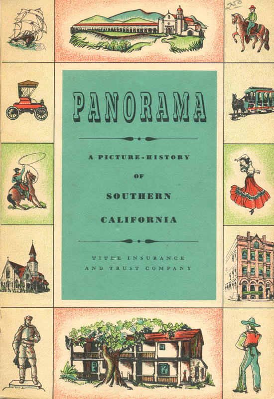 Panorama : a picture history of Southern California : issued on the 60th anniversary of Title Insurance and Trust Company : compiled and written by W. W. Robinson cover