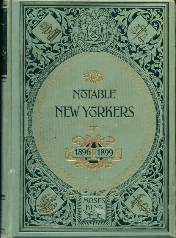 Notable New Yorkers of 1896–1899 : a companion volume to King's handbook of New York City / Moses King cover