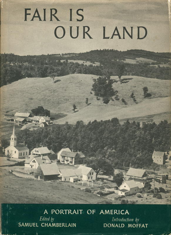 Fair is our land / designed and edited by Samuel Chamberlain, introduction by Donald Moffat cover