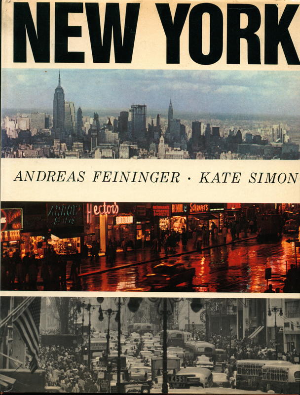 New York / photographs by Andreas Feininger, text by Kate Simon cover