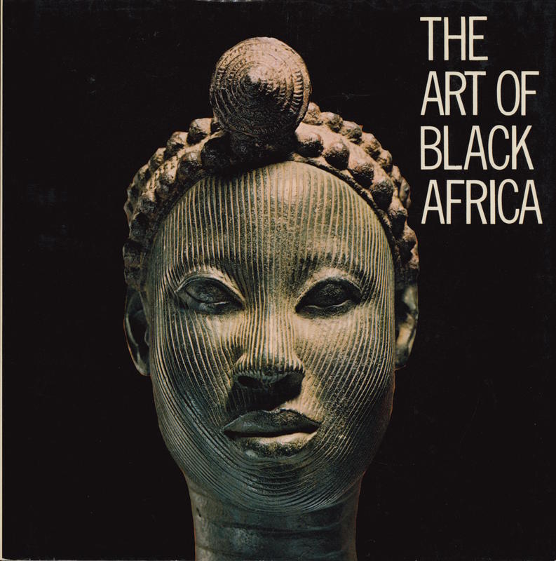 The art of Black Africa / Elsy Leuzinger ; photographs by Isabelle Wettstein and Brigitte Kauf cover