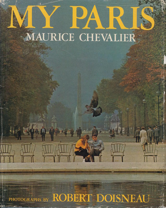 My Paris / Maurice Chevalier ; photographs by Robert Doisneau ; foreword by M. F. K. Fisher cover