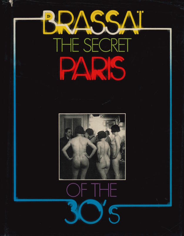 The secret Paris of the 30's / Brassaï ; translated by Richard Miller cover