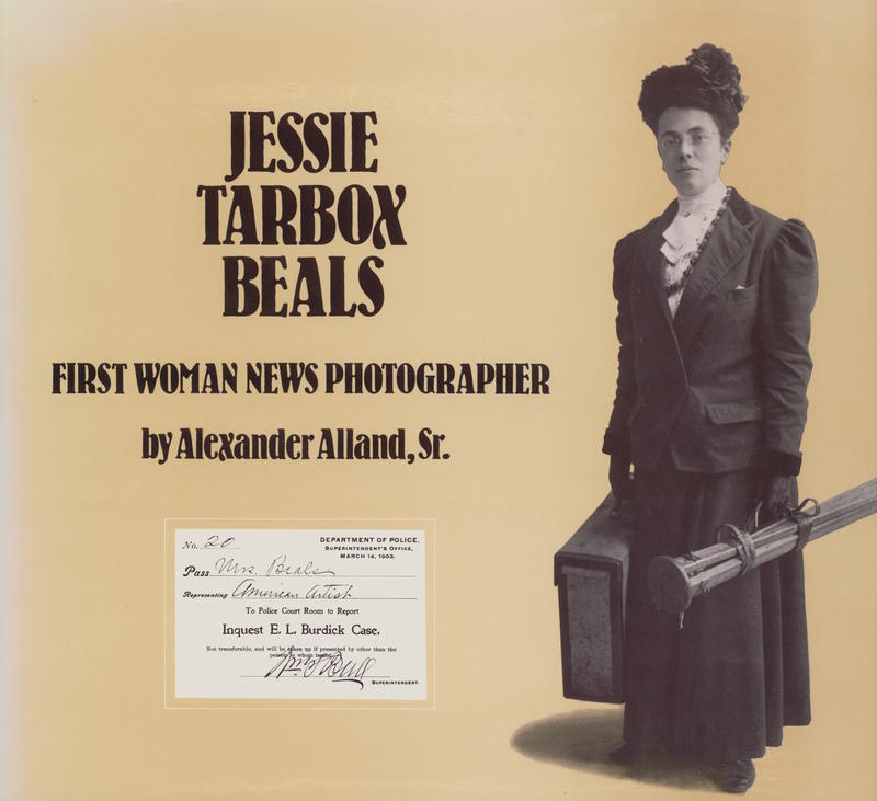 Jessie Tarbox Beals : first woman news photographer / Alexander Alland cover