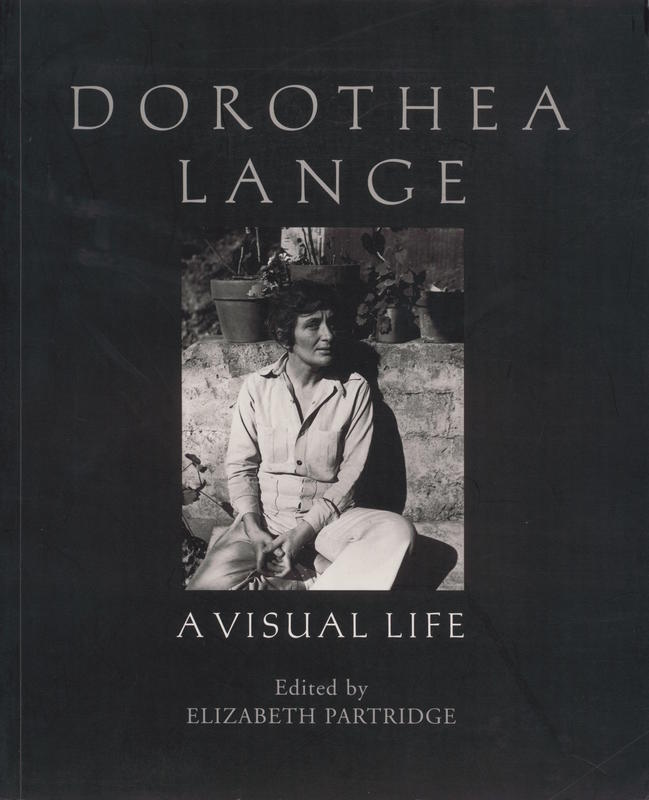 Dorothea Lange : a visual life / edited by Elizabeth Partridge cover
