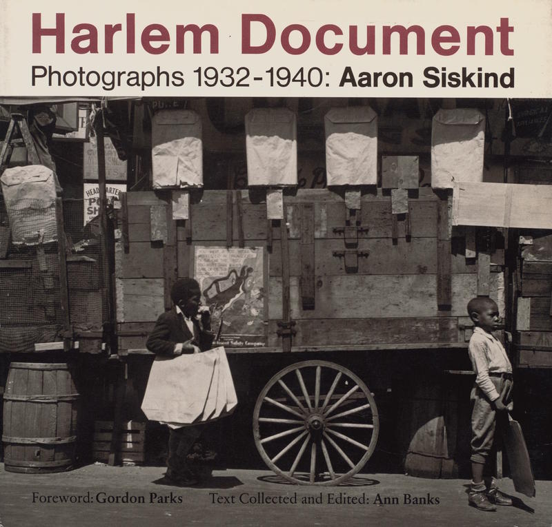 Harlem document : photographs 1932–1940 / Aaron Siskind cover