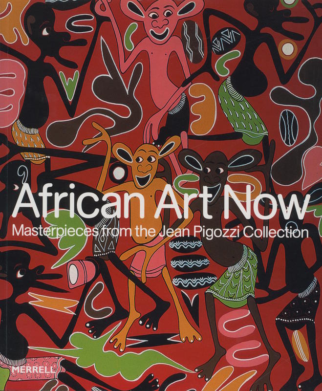 African art now : masterpieces from the Jean Pigozzi collection / Andre Magnin [et al] cover