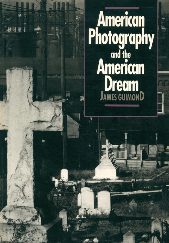 American photography and the American dream / James Guimond cover