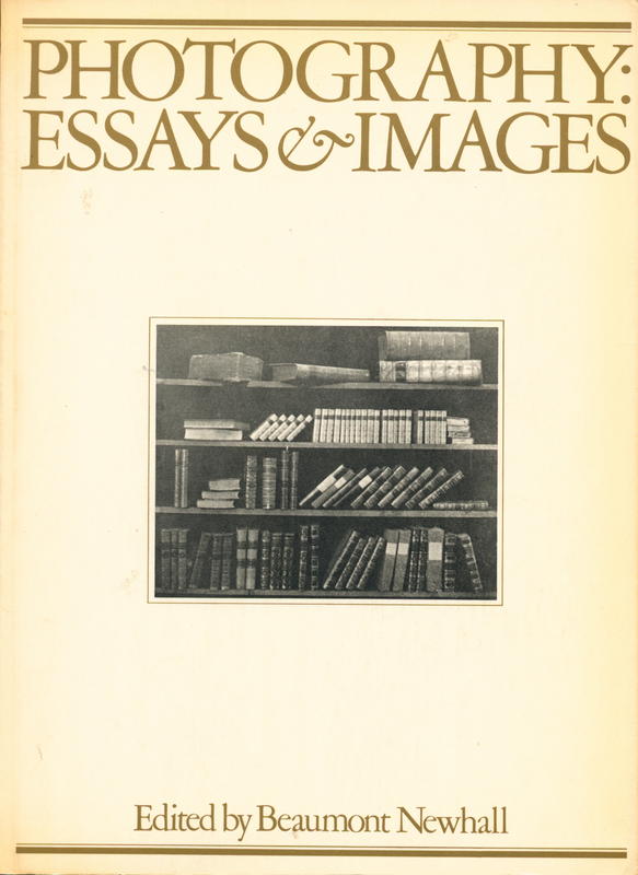 Photography : essays & images : illustrated readings in the history of photography / edited by Beaumont Newhall cover