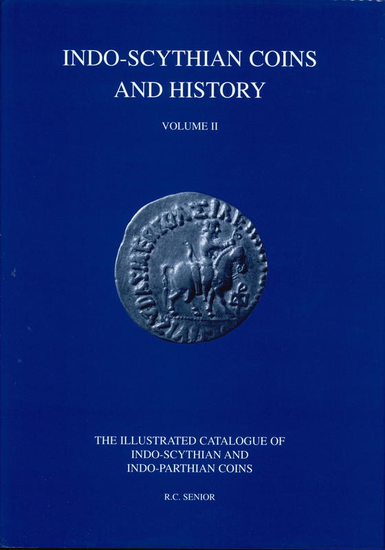 Indo-Scythian coins and history : volume 2 : the illustrated catalogue of Indo-Scythian and Indo-Parthian coins cover
