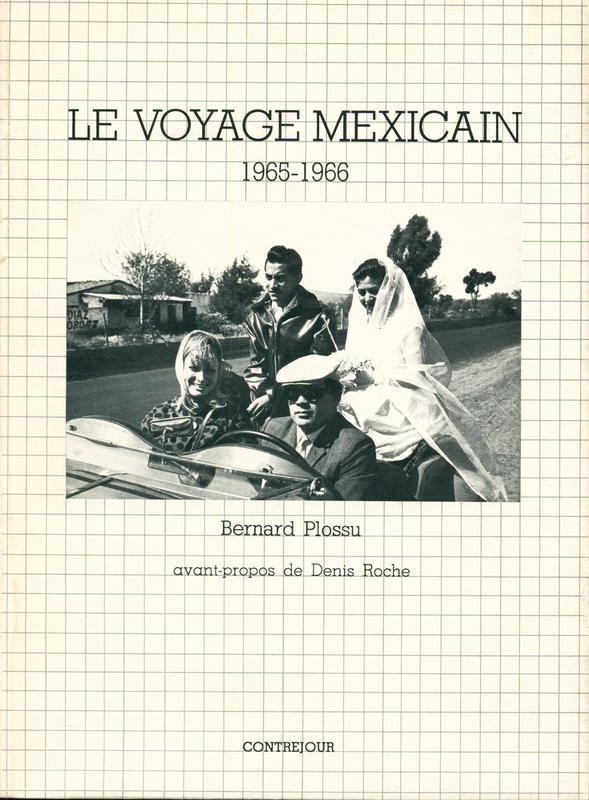 Le voyage mexicain : 1965-1966 / Bernard Plossu  ; avant-propos de Denis Roche cover