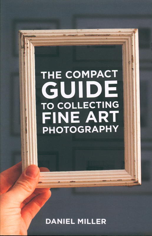 The compact guide to collecting fine art photography / Daniel Miller cover