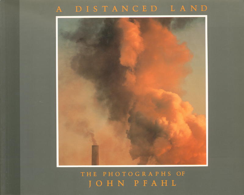 A distanced land : the photographs of John Pfahl / essay by Estelle Jussim ; organised, with series introductions, by Cheryl Brutvan cover