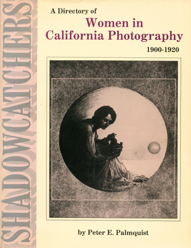 Shadowcatchers : a directory of women in California photography 1900–1920 /  by Peter E. Palmquist cover