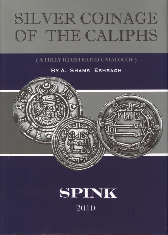 Silver coinage of the caliphs : a fully illustrated catalogue cover