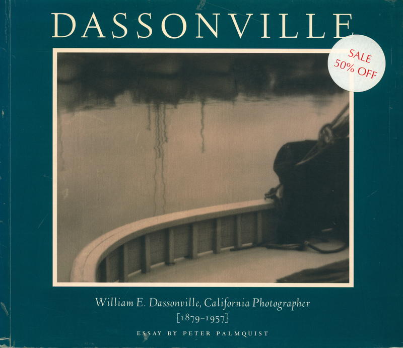 Dassonville : William E. Dassonville, California photographer, 1879-1957 / researched & edited by Susan Herzig and Paul Hertzmann ; essay by Peter E. Palmquist cover