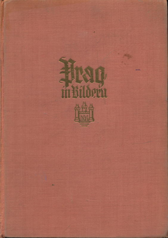 Prag in Bildern / Aufnahmen von Alexander Exax ; herausgegeben von Friedrich Hlavȧč cover