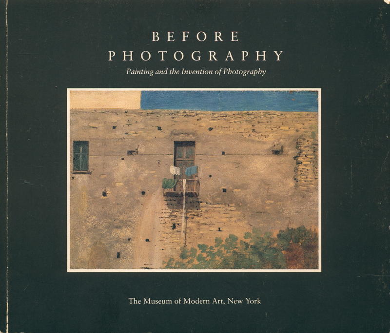Before photography : painting and the invention of photography / Peter Galassi cover