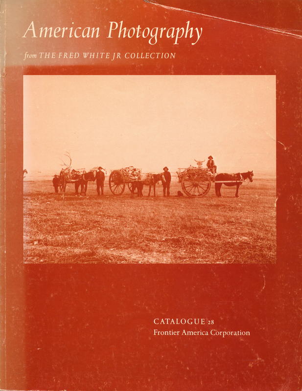 American photography from the Fred White Collection : catalogue 28 / compiled by Fred White Jr ; preface by William S Reese ; introduction by Ann Fabian cover