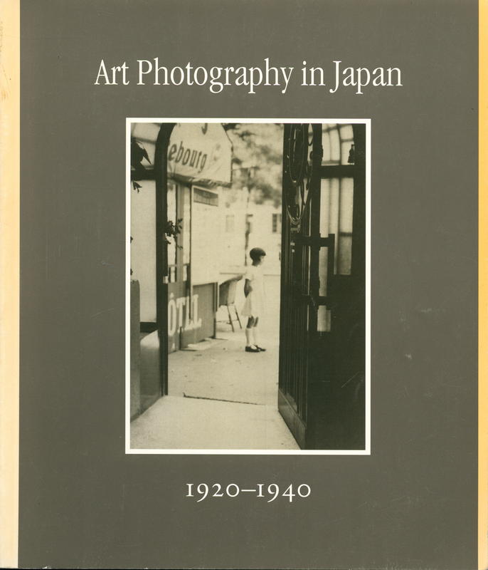 Art photography in Japan, 1920–1940 / foreword Charles Schwartz & Howard Greenberg ; essays Chistian A. Peterson, Kerry Ross ; biographies Naomi Izakura & Torin Boyd cover