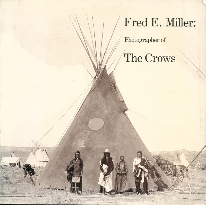 Fred E. Miller : photographer of the crows / assembled by Nancy Fields O'Conner cover