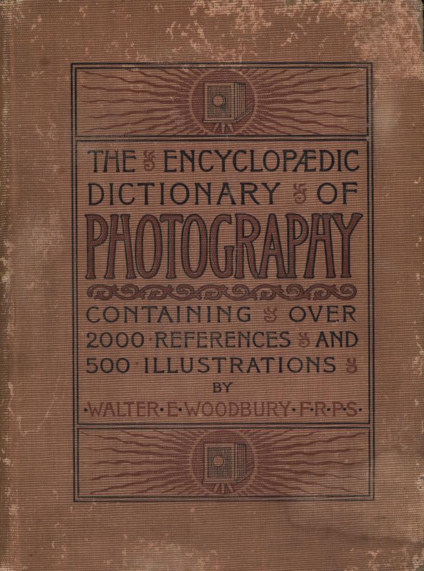 The encyclopedic dictionary of photography / Walter E. Woodbury cover