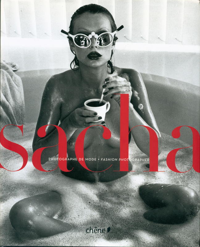 Sacha : Photographe de mode / photographies de Sacha van Dorssen ; sous la direction de Gabriel Bauret cover