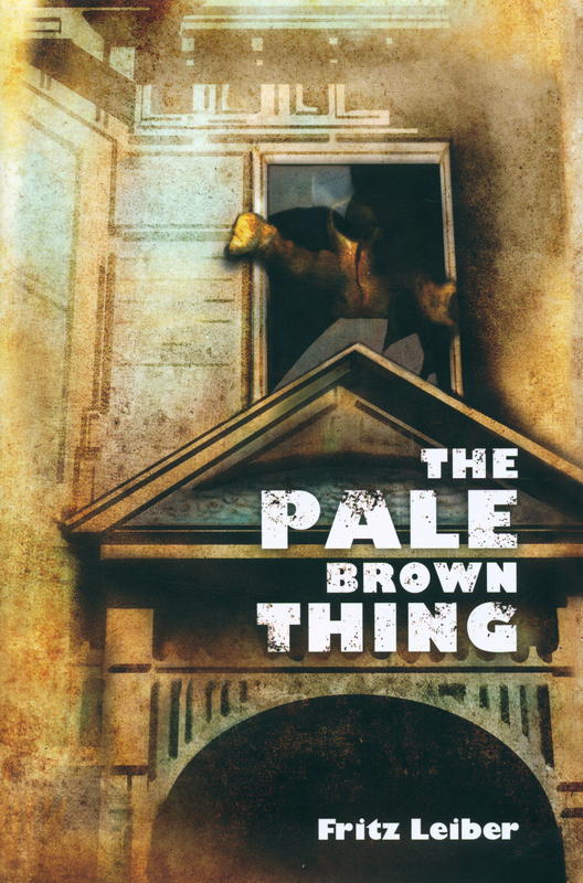 The pale brown thing / by Fritz Leiber cover