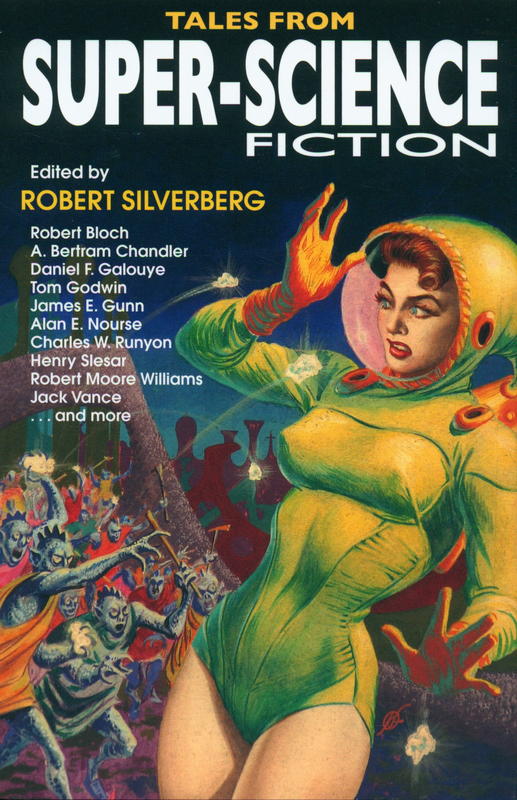 Tales from super-science fiction / edited by Robert Silverberg ; illustrations by Ed Emshwiller, Frank Kelly Freas, Paul Orban, and William Bowman cover