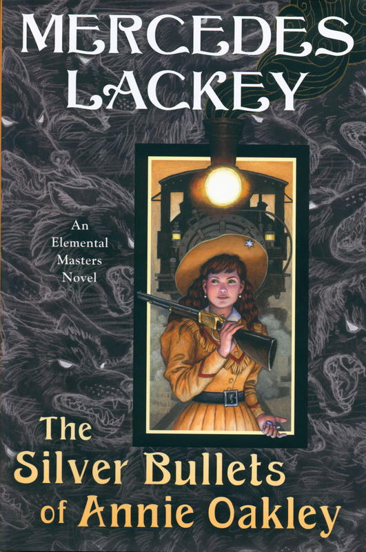 The silver bullets  of Annie Oakley : the elemental masters, book sixteen / Mercedes Lackey cover