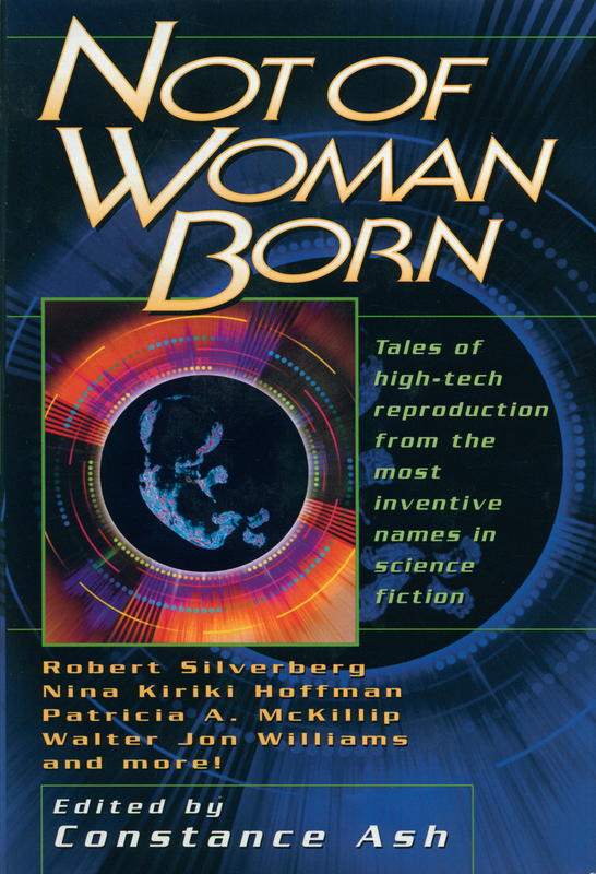 Not of woman born / edited by Constance Ash cover