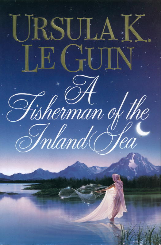 A fisherman of the inland sea : science fiction stories / Ursula K. Le Guin cover