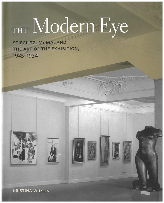 The modern eye : Stieglitz, MoMA and the art of the exhibition cover