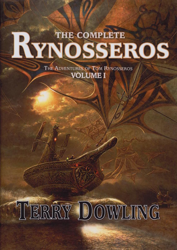 The complete Rynosseros : the adventures of Tom Rynosseros volume I / Terry Dowling cover