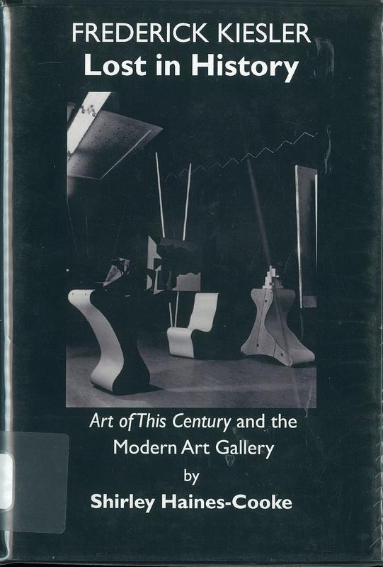 Frederick Kiesler : lost in history : Art of this Century and the modern art gallery cover