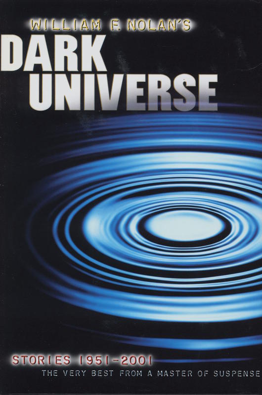 Dark universe : a grandmaster of suspense collects his best stories  / introdcution by Christopher Conlon ; preface and story headings by William F. Nolan cover