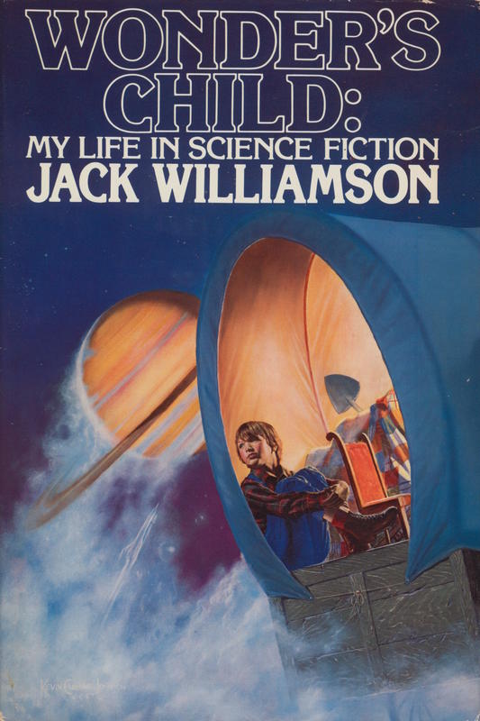 Wonder's child : my life in science fiction / Jack Williamson cover