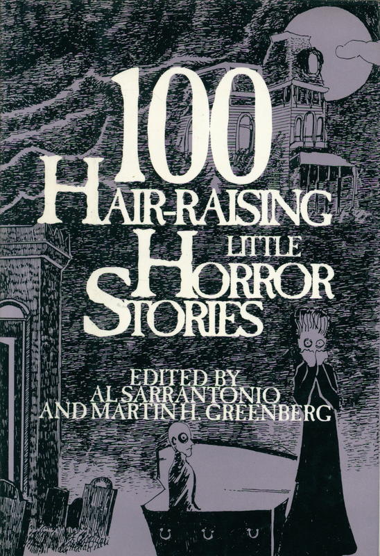 100 hair-raising little horror stories / edited by Al Sarrantonio & Martin H. Greenberg cover